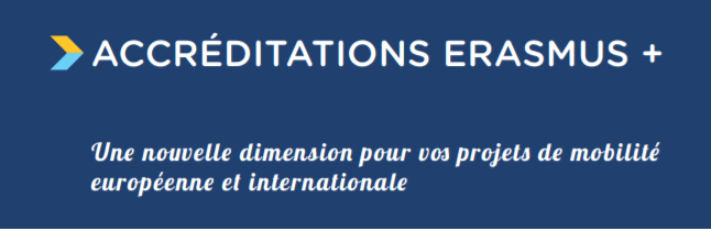 Infographie avec texte : Accréditations Erasmus + , une nouvelle dimension pour vos projets de mobilité européenne et internationale